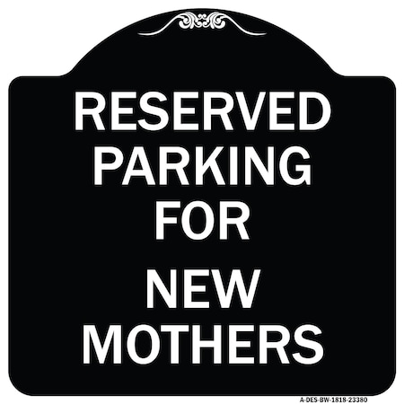 Signmission Parking Reserved for New Mothers Heavy-Gauge Aluminum Architectural Sign, 18" x 18", BW-1818-23380 A-DES-BW-1818-23380